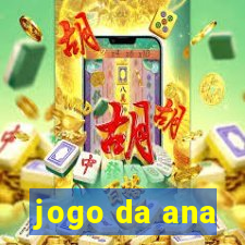 jogo da ana